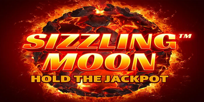 Trik Jitu Mengoptimalkan Hadiah Besar di Slot Sizzling Moon